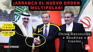 ¡Arranca el Nuevo Orden Multipolar! China Reconcilia a Sauditas e Iraníes | Alfredo Jalife
