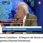Robeto Castellano – El Negocio del Aborto en Argentina ( Planned Parenthood)